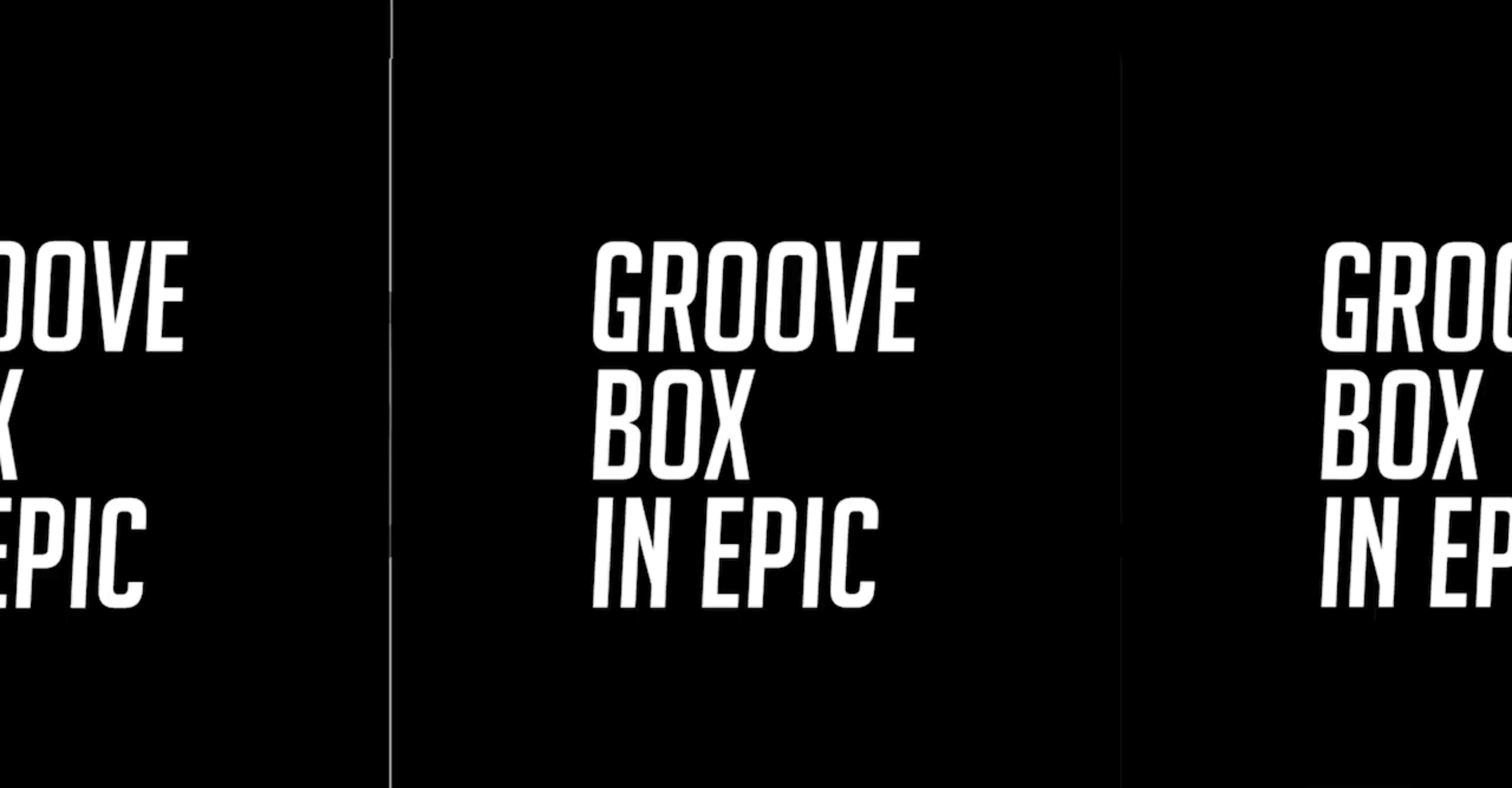GROOVE BOX IN EPIC typographic stage visual in black and white